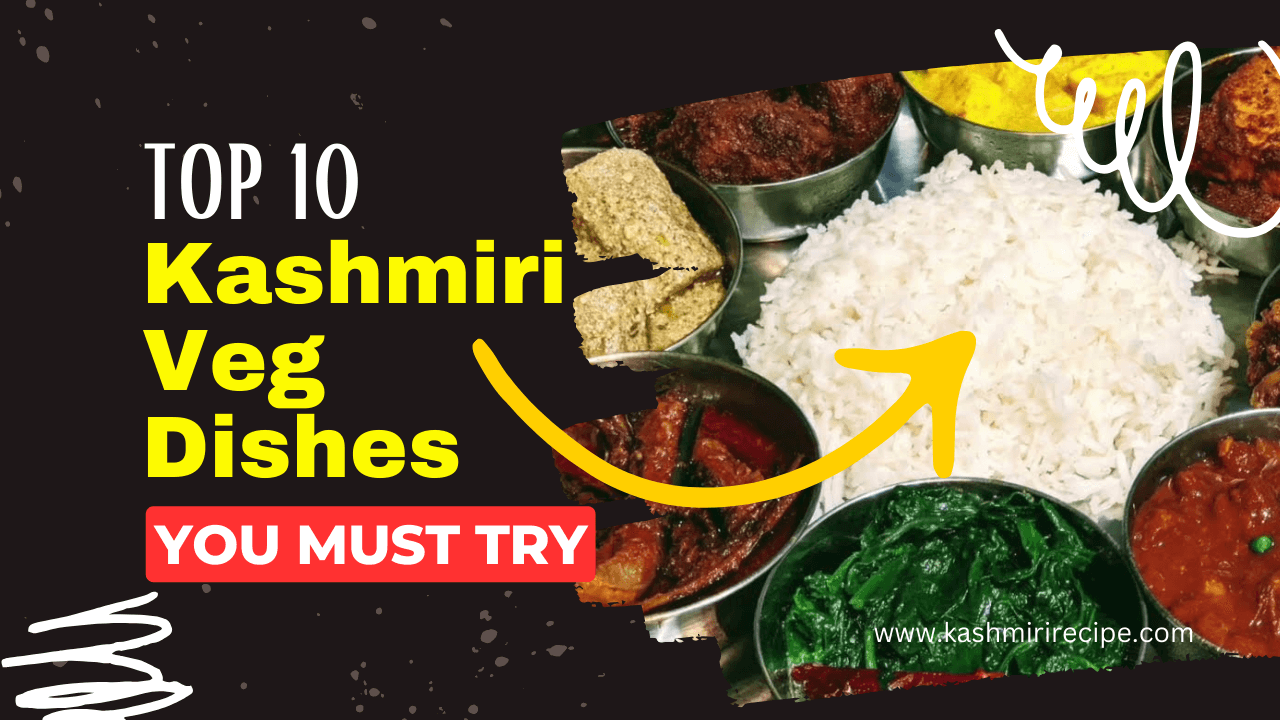 Top 10 Kashmiri Veg Dishes You Must Try